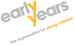 Click here for Early Years - The Organisation for Young Children